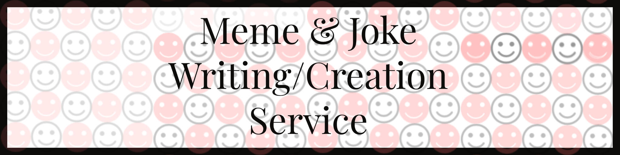 Profile P Memes & Jokes Writing/Creation Service